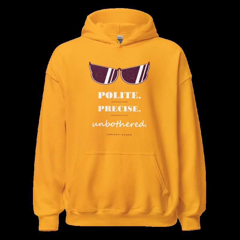 Gorgeous Baddie Polite Precise Unbothered Boutique Hoodie Gold