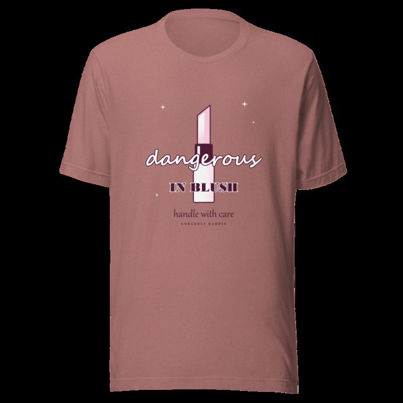 Gorgeous Baddie Dangerous In Blush Boutique Tee Heather Mauve