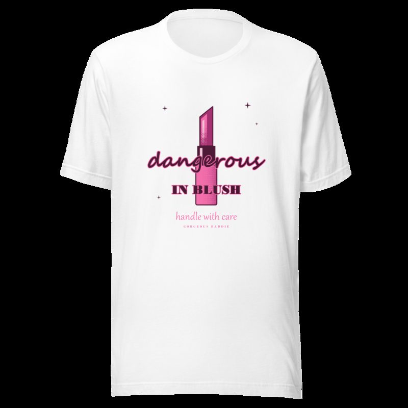 Gorgeous Baddie Dangerous In Blush Boutique Tee White White