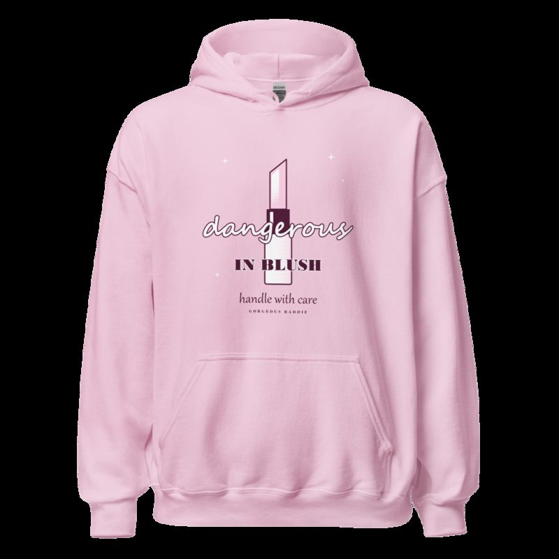 Gorgeous Baddie Dangerous In Blush Boutique Hoodie Light Pink