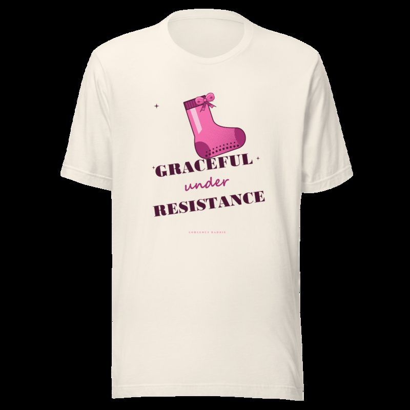 Gorgeous Baddie Graceful Under Resistance Boutique Tee White Vintage White