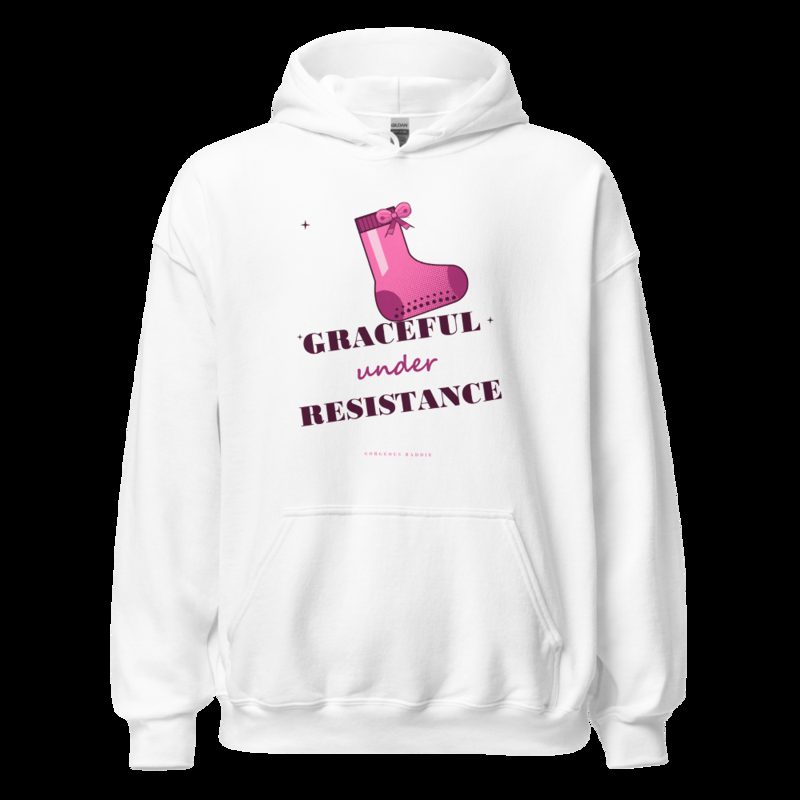 Gorgeous Baddie Graceful Under Resistance Boutique Hoodie White White
