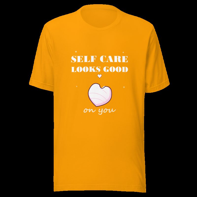 Gorgeous Baddie Self Care Looks Good On You Tee Gold