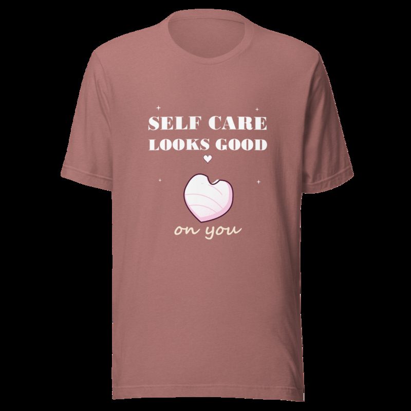 Gorgeous Baddie Self Care Looks Good On You Tee Heather Mauve