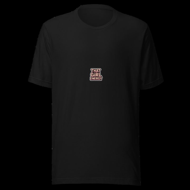 Gorgeous Baddie That Girl Energy Tee
