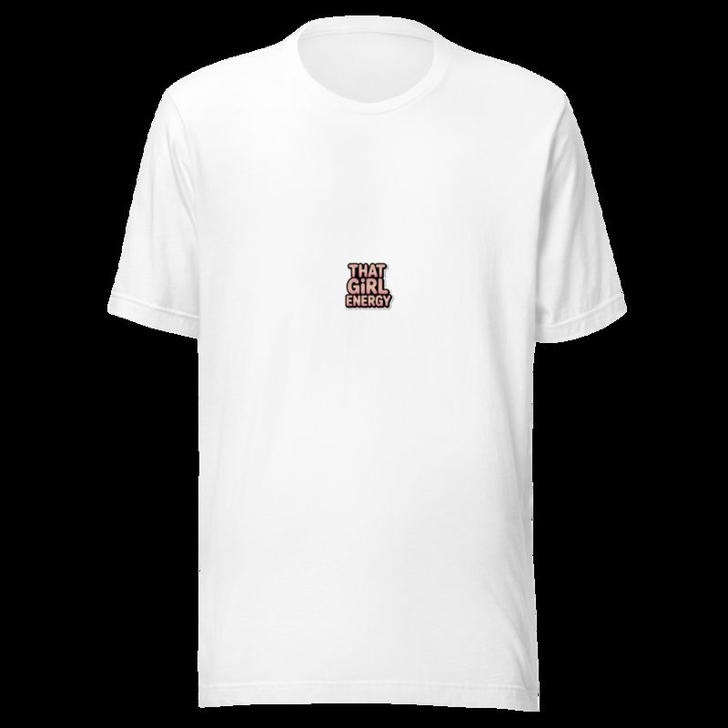 Gorgeous Baddie That Girl Energy Tee White